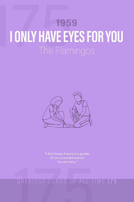 https://images.fineartamerica.com/images/artworkimages/medium/3/i-only-have-eyes-for-you-the-flamingos-minimalist-song-lyrics-greatest-hits-of-all-time-175-design-turnpike.jpg