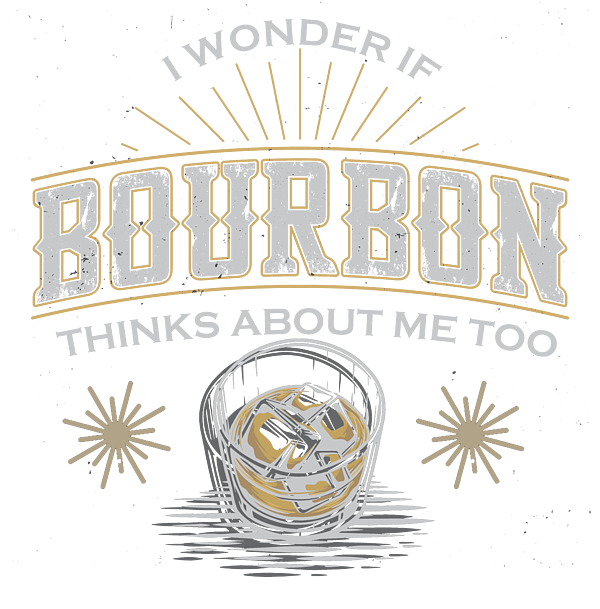 I Wonder If Bourbon Thinks About Me Too T-Shirt I Wonder If Bourbon Thinks About Me Too T-Shirt