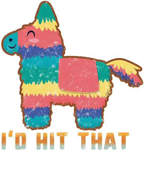 I'd Let You Hit It Cinco De Mayo T-Shirt For Men Women I'd Let You Hit It Cinco De Mayo T-Shirt For Men Women