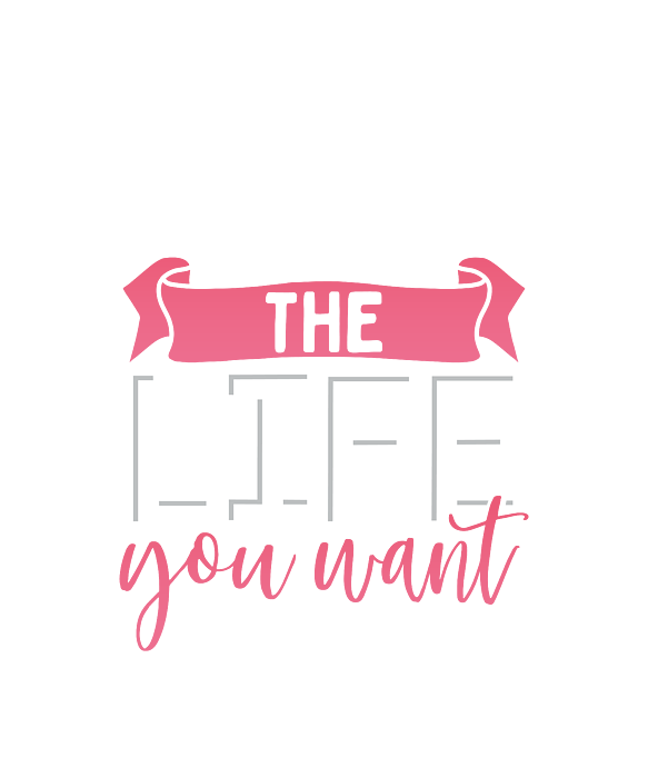 Inspirational Create the Life You Want Enjoy Life by Kanig Designs