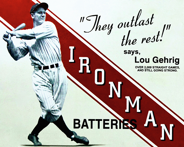 Joe Vella - Ironman Batteries advertisement featuring Lou Gehrig.