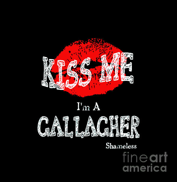 Kiss Me Im a Gallagher Shameless iPhone Case