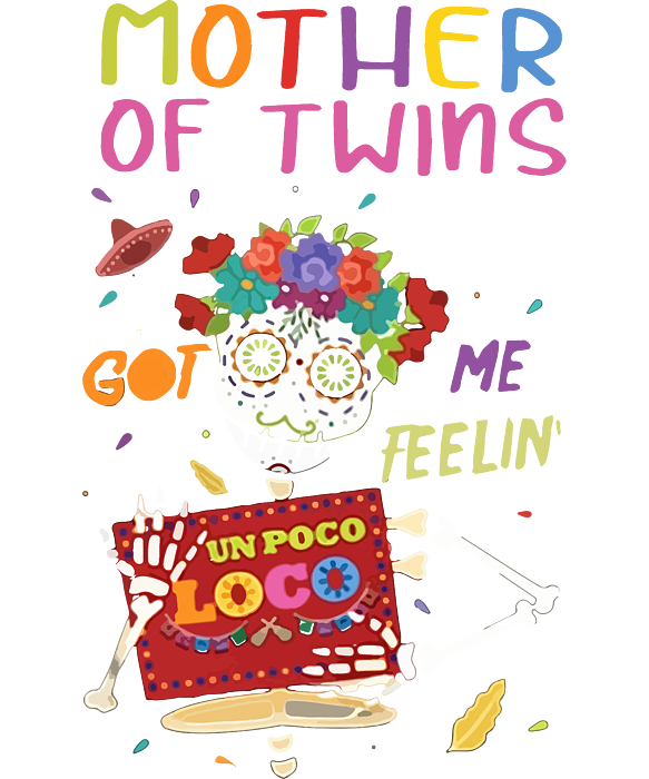 Download Mother Of Twins Life Got Me Feelin Unpocp Logp Skeleton ...