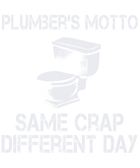 Plumbers Motto Same Crap Different Day Women's T-Shirt by Jacob Zelazny -  Pixels