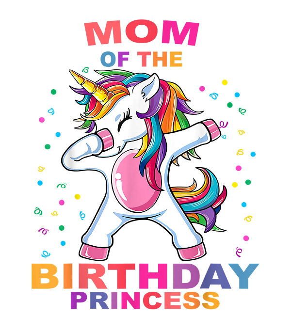 Proud Mom Of A Birthday Unicorn Dab Girl T-Shirt Proud Mom Of A Birthday Unicorn Dab Girl T-Shirt
