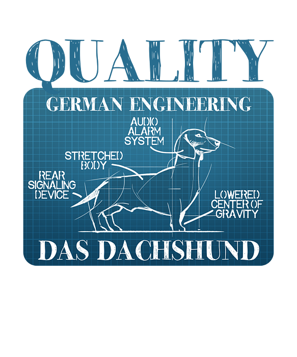Quality German Engineering Das Dachshund - Doxie T Shirt Quality German Engineering Das Dachshund - Doxie T Shirt