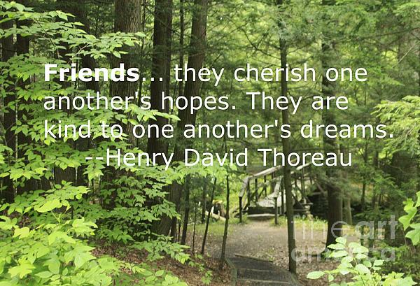 Henry David Thoreau - Friends they cherish one