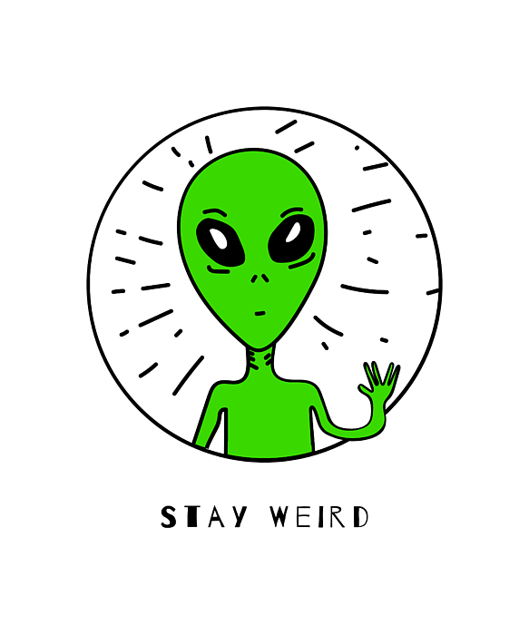 Stay Weird Green Funny Alien Lover Gift Ufo Believer Extraterrestrial Fan  Ufology Greeting Card by Funny Gift Ideas