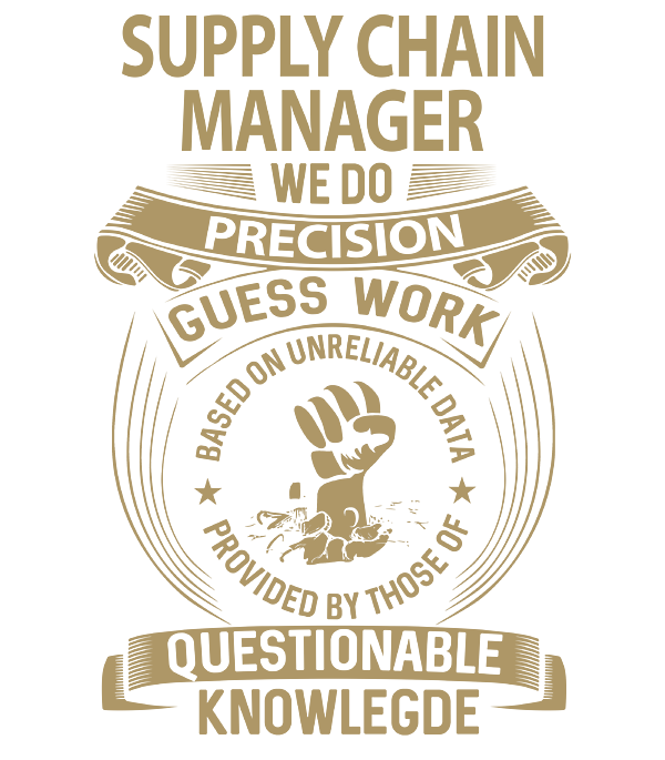 Supply Chain Management Precision Guess Work Job Title Tshir