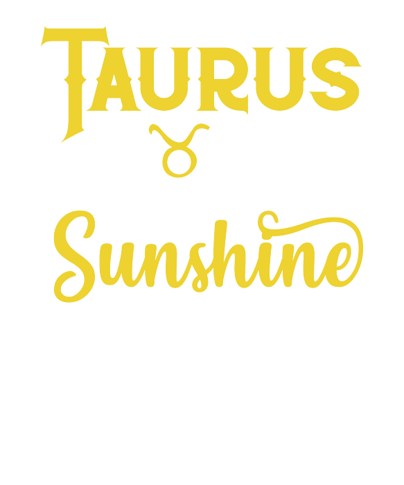 Taurus Girls Are Sunshine Mixed With A Little Hurricane Zodiac