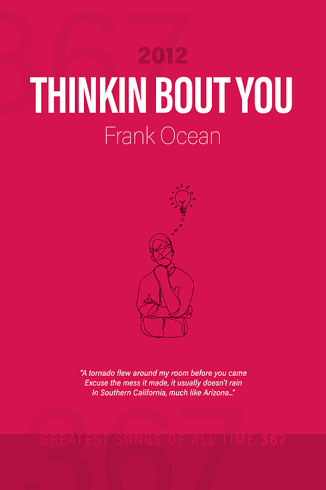 https://images.fineartamerica.com/images/artworkimages/medium/3/thinkin-bout-you-frank-ocean-minimalist-song-lyrics-greatest-hits-of-all-time-367-design-turnpike.jpg