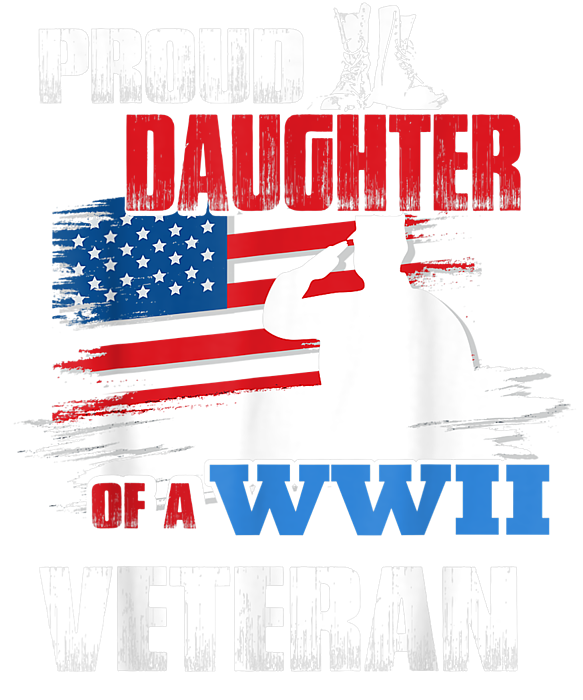 Veteran Day Ww2 Gift Proud Daughter Of A Wwii Veteran ...