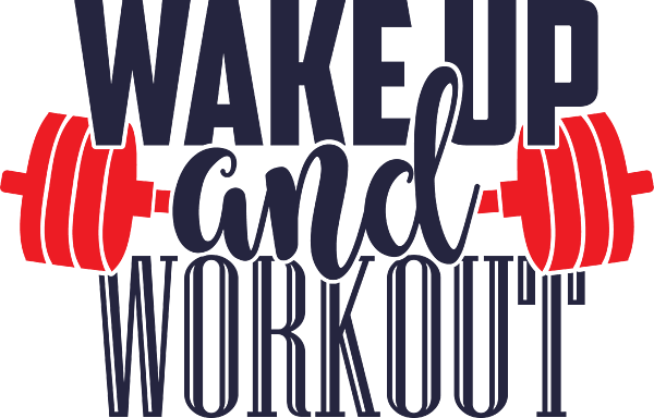 Wake Up And Workout