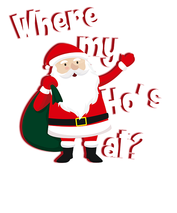 https://images.fineartamerica.com/images/artworkimages/medium/3/where-my-hos-at-christmas-xmas-santa-claus-thomas-larch-transparent.png