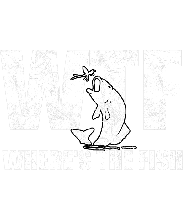 WTF Where's The Fish Men's Funny Fishing Gifts Fathers Day T-Shirt Greeting  Card by Ross Jefferson