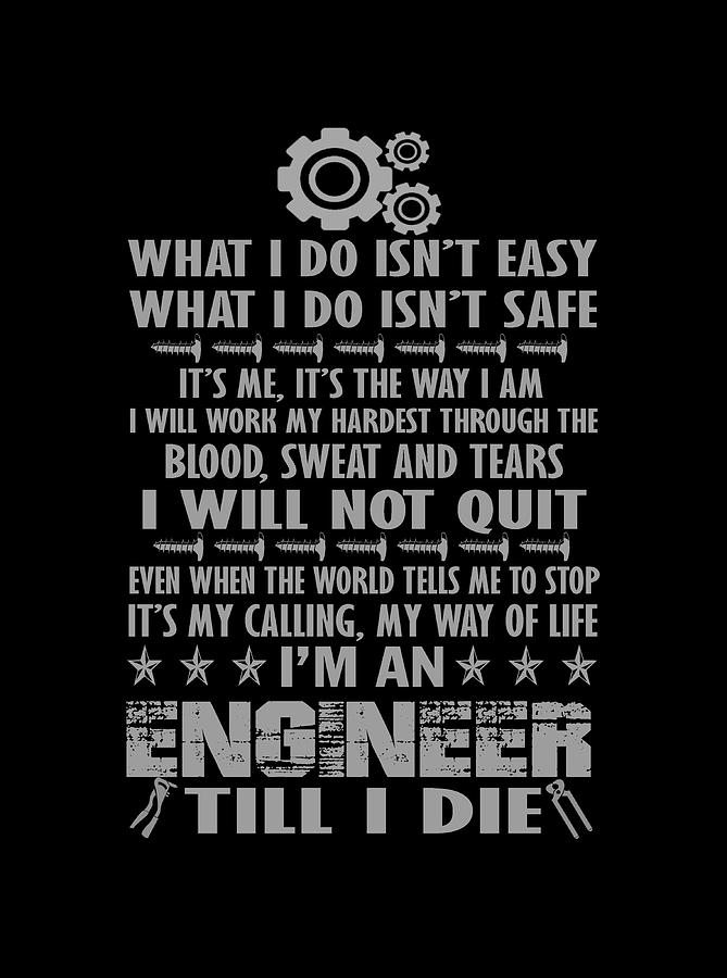 Im An Engineer Till I Die Digital Art By Sophia