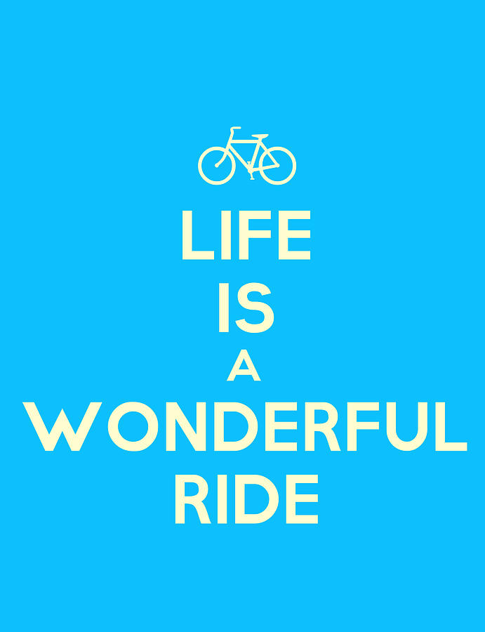 Life is a wonderful ride Motivational Poster Painting by Celestial ...