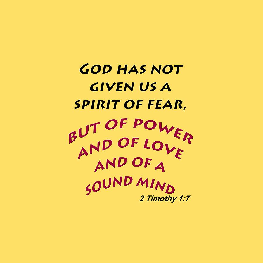 2 Timothy 1 7 God has not given us a spirit of fear #1 Photograph by M K Miller