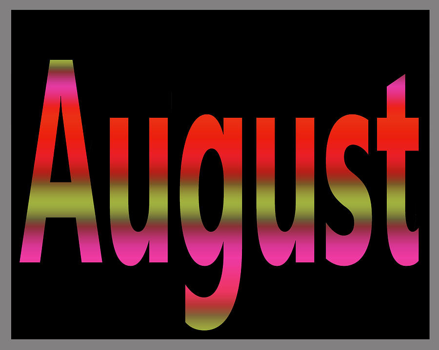 July Digital Art - August #1 by Day Williams