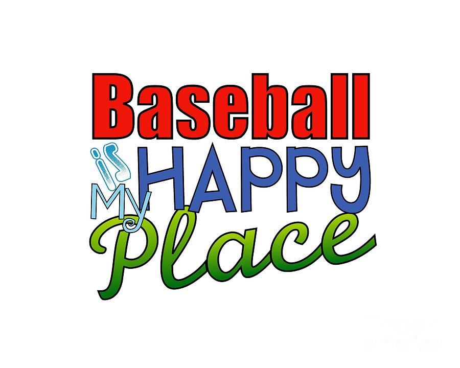Baseball is My Happy Place #2 Digital Art by Shelley Overton