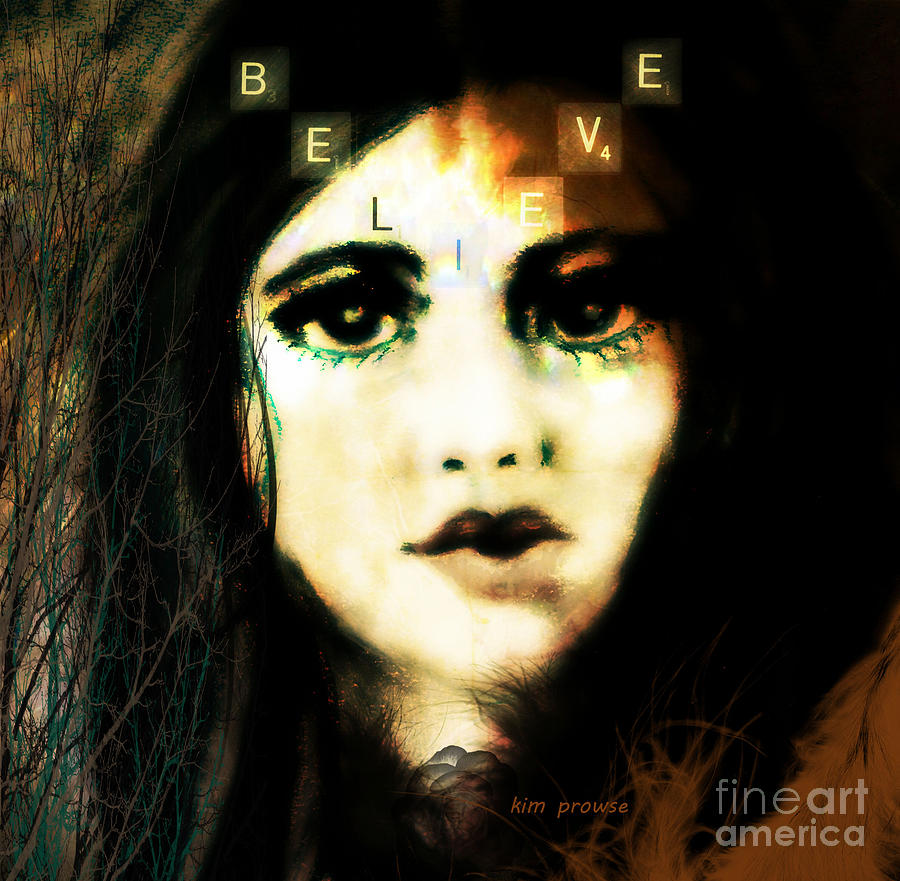 Believe  #1 Digital Art by Kim Prowse