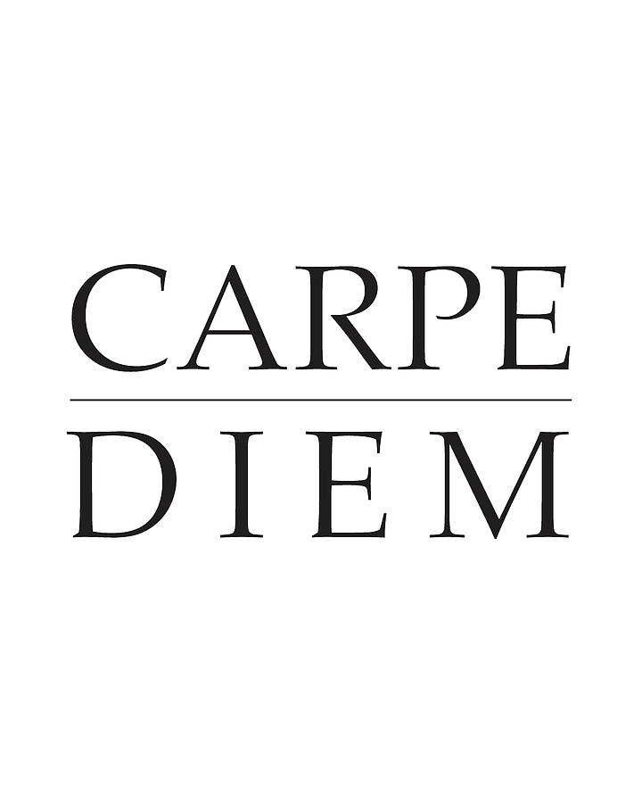 Carpe Diem - Seize the Day #2 Mixed Media by Studio Grafiikka