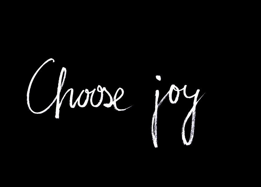 Choose joy handlettering Drawing by Karen Kaspar - Fine Art America