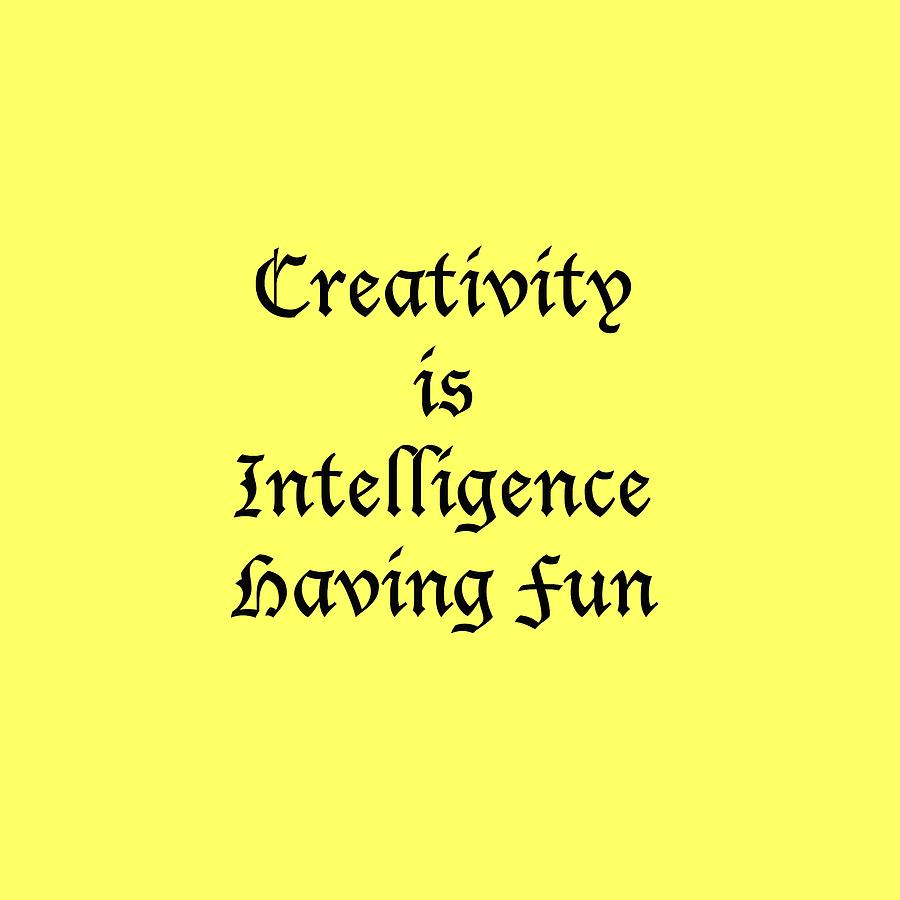 Creativity is Intelligence Having Fun 5429.02 #1 Photograph by M K Miller
