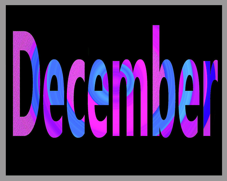 December Digital Art - December #1 by Day Williams