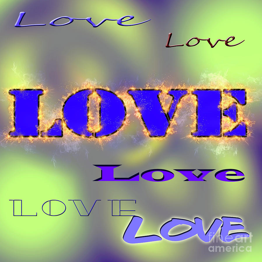 Digitally enhanced Love text  #1 Photograph by Humorous Quotes