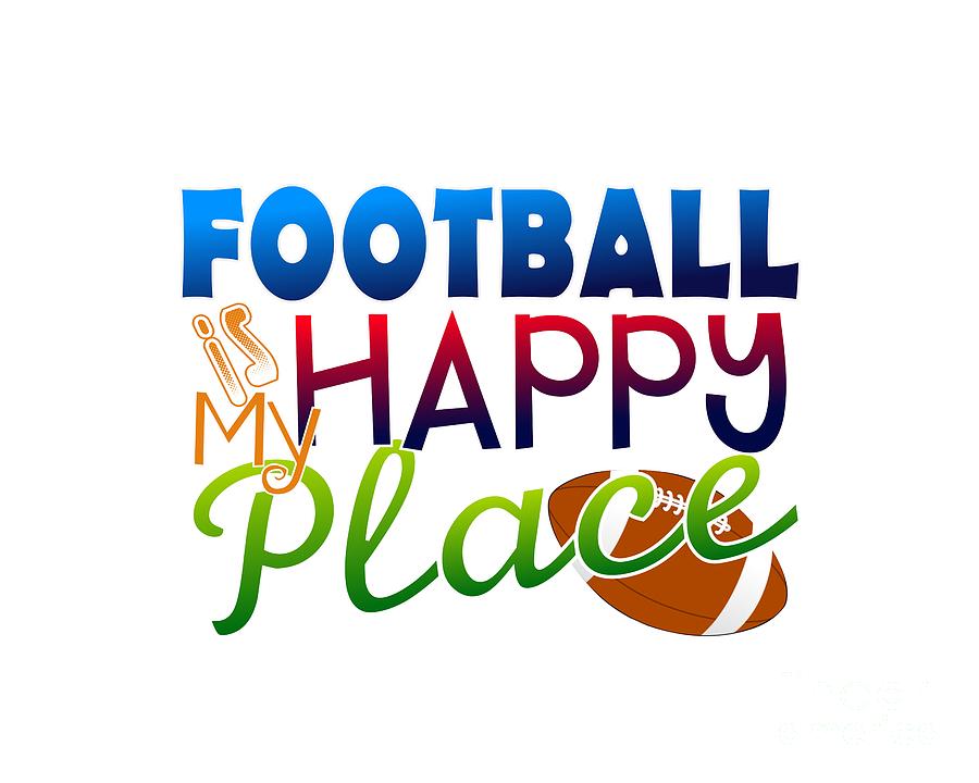 Football is My Happy Place #1 Digital Art by Shelley Overton