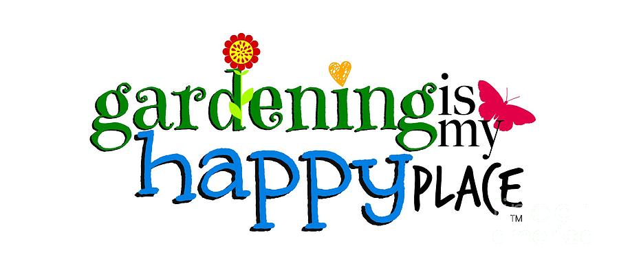 Gardening is My Happy Place #2 Digital Art by Shelley Overton
