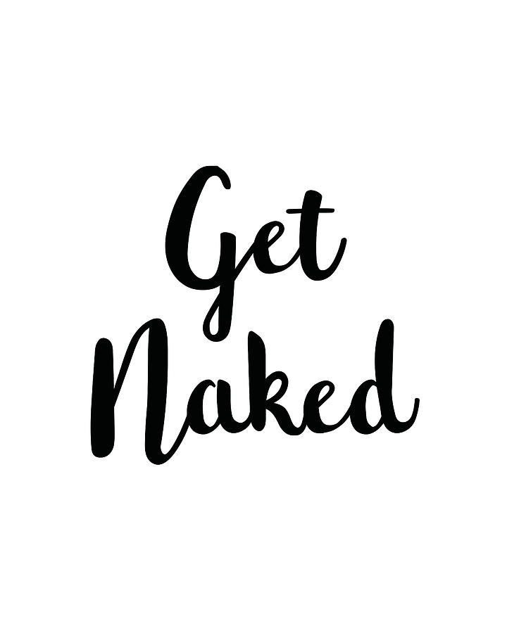 Get Naked #2 Mixed Media by Studio Grafiikka