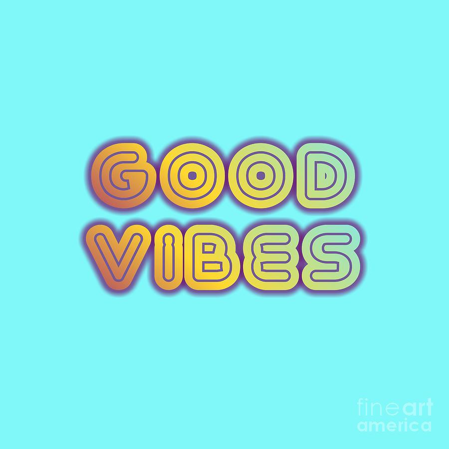 Good Vibes #2 Digital Art by Rachel Hannah