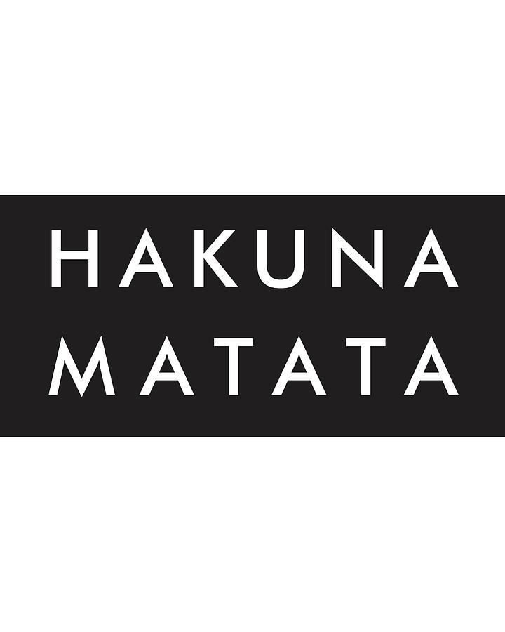 Hakuna Matata #2 Mixed Media by Studio Grafiikka
