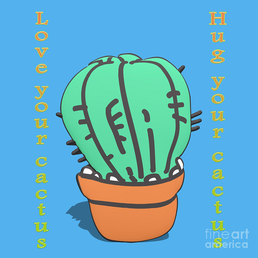 Have you hugged your cactus today? #1 Digital Art by Humorous Quotes