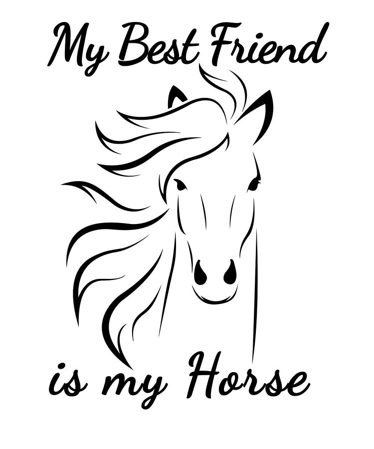 Horse Lover My Best Friend Is My Horse Drawing By Kanig Designs