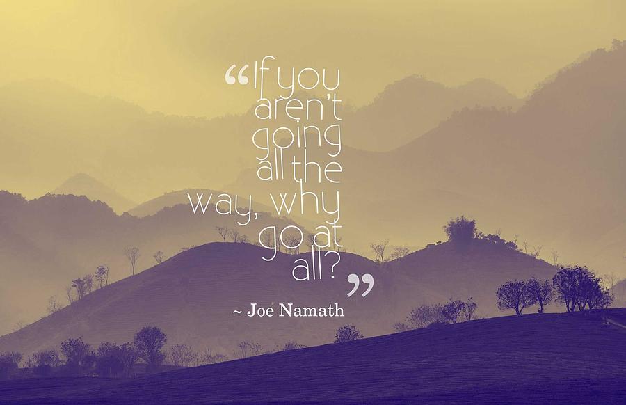 Inspirational Timeless Quotes - Joe Namath Painting by Celestial Images