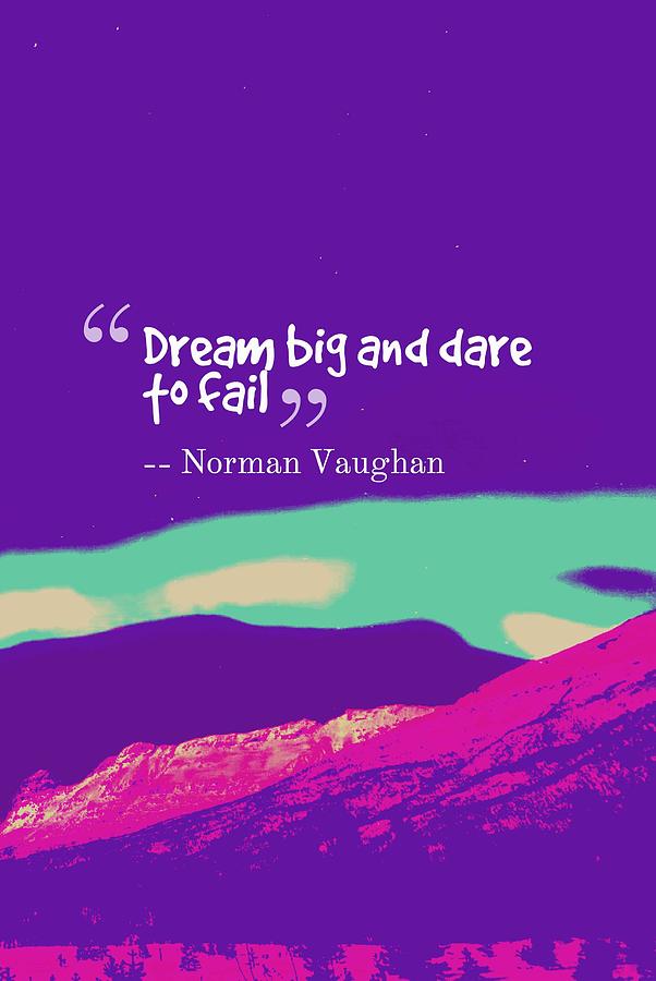 Inspirational Painting - Inspirational Timeless Quotes - Norman Vaughan by Celestial Images
