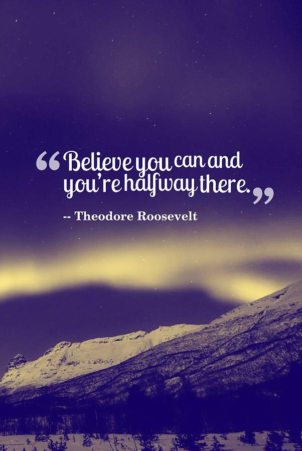 Inspirational Timeless Quotes - Theodore Roosevelt Painting by Celestial Images