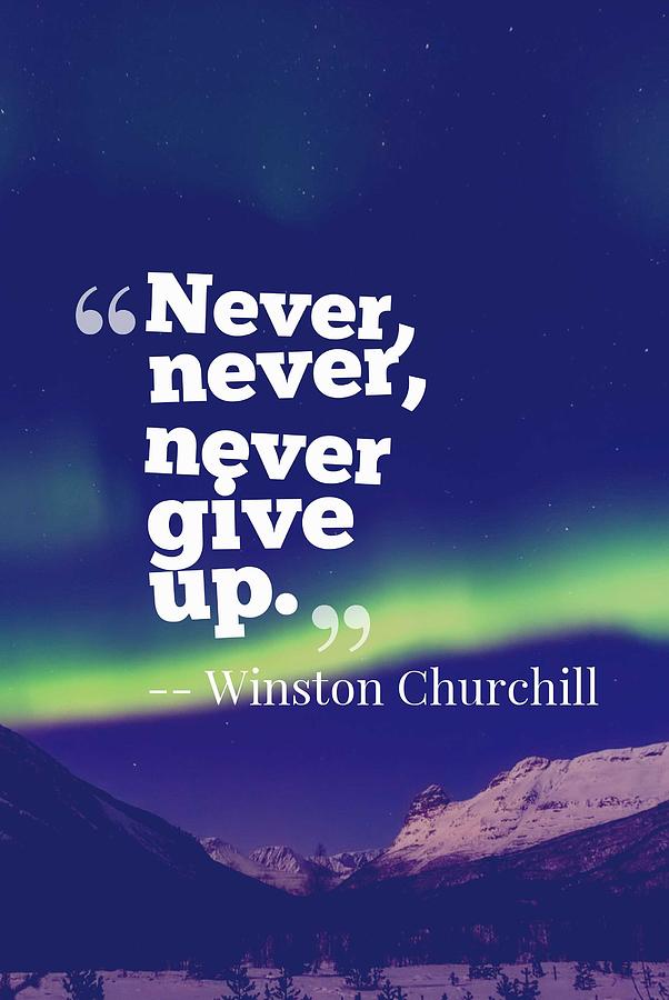 Inspirational Painting - Inspirational Timeless Quotes - Winston Churchill by Celestial Images