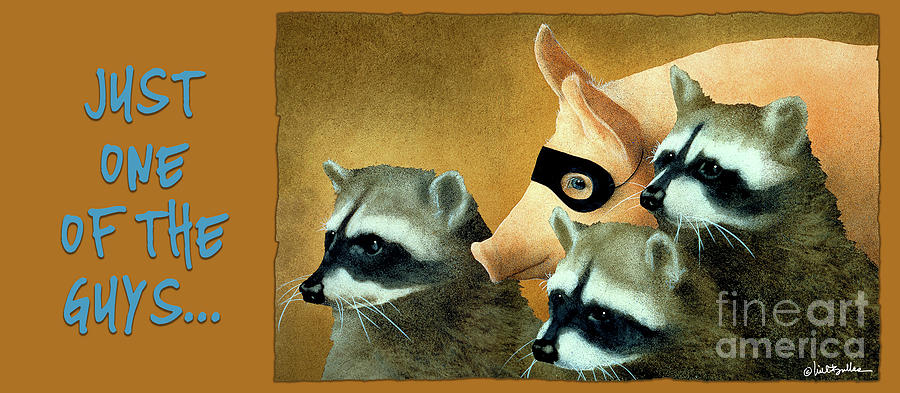Raccoon Painting - Just One Of The Guys... #3 by Will Bullas