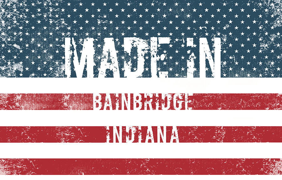 Flag Digital Art - Made in Bainbridge, Indiana #1 by Tinto Designs