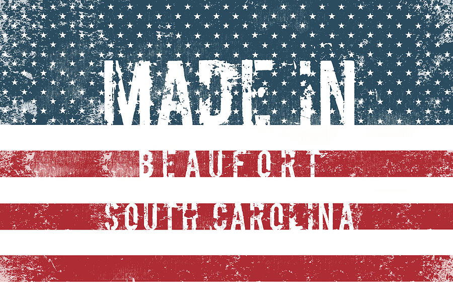 Made in Beaufort, South Carolina #1 Digital Art by Tinto Designs
