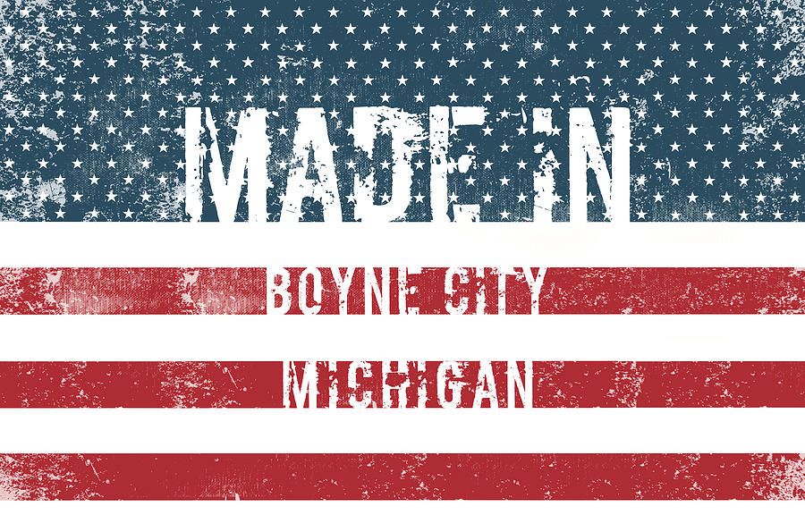 Flag Digital Art - Made in Boyne City, Michigan #1 by Tinto Designs