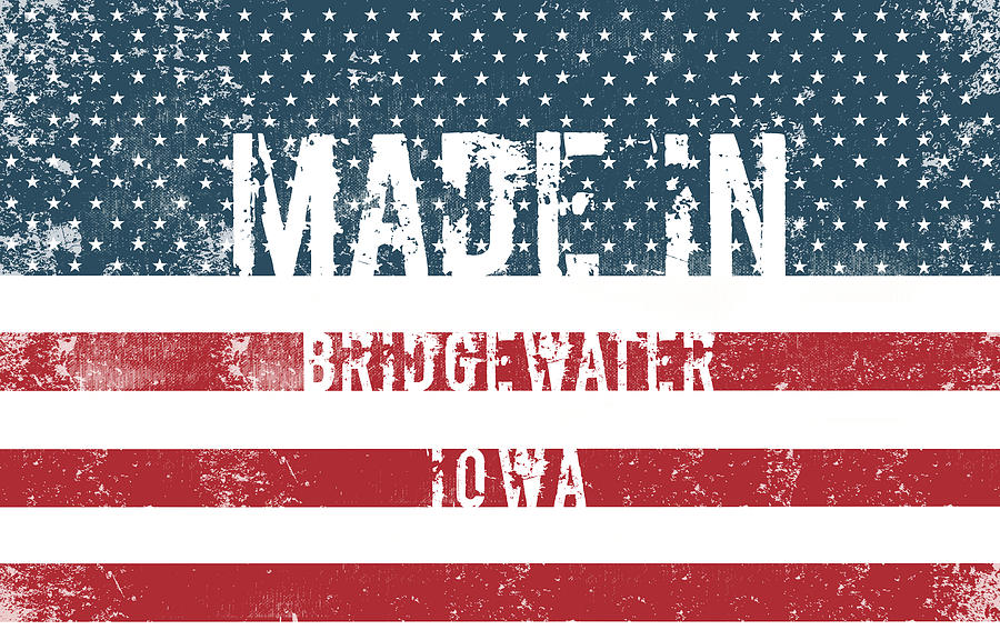 Flag Digital Art - Made in Bridgewater, Iowa #1 by Tinto Designs