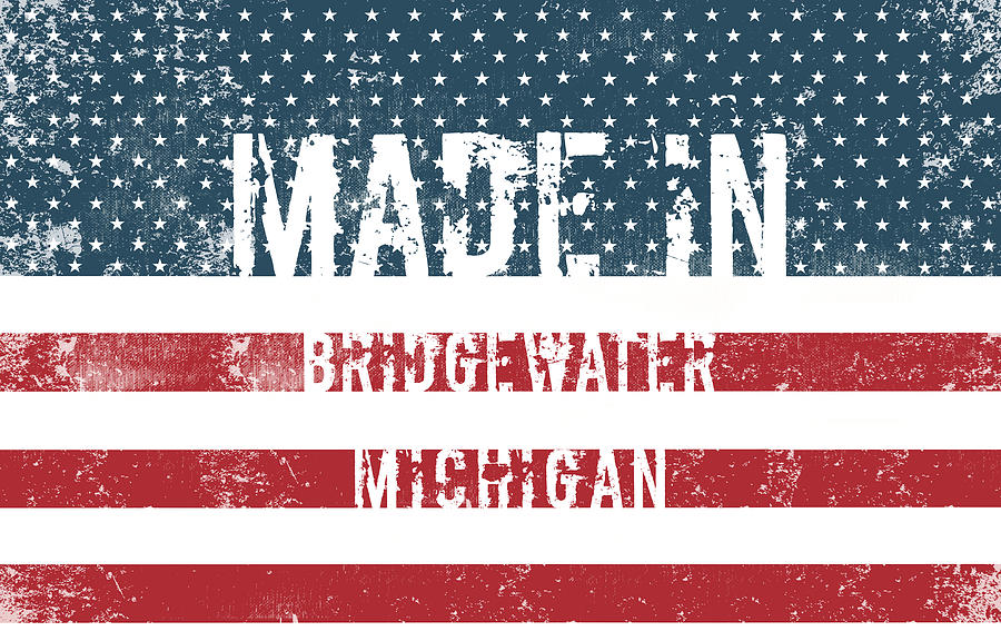 Flag Digital Art - Made in Bridgewater, Michigan #1 by Tinto Designs