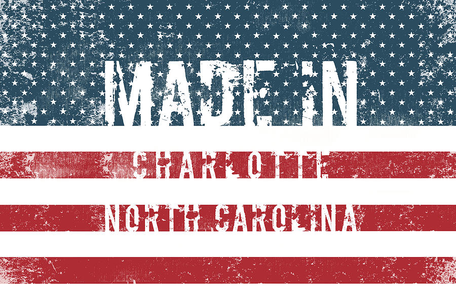 Made in Charlotte, North Carolina #1 Digital Art by Tinto Designs