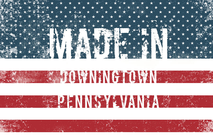 Made in Downingtown, Pennsylvania #1 Digital Art by Tinto Designs