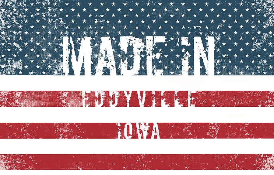 Made in Eddyville, Iowa #1 Digital Art by Tinto Designs